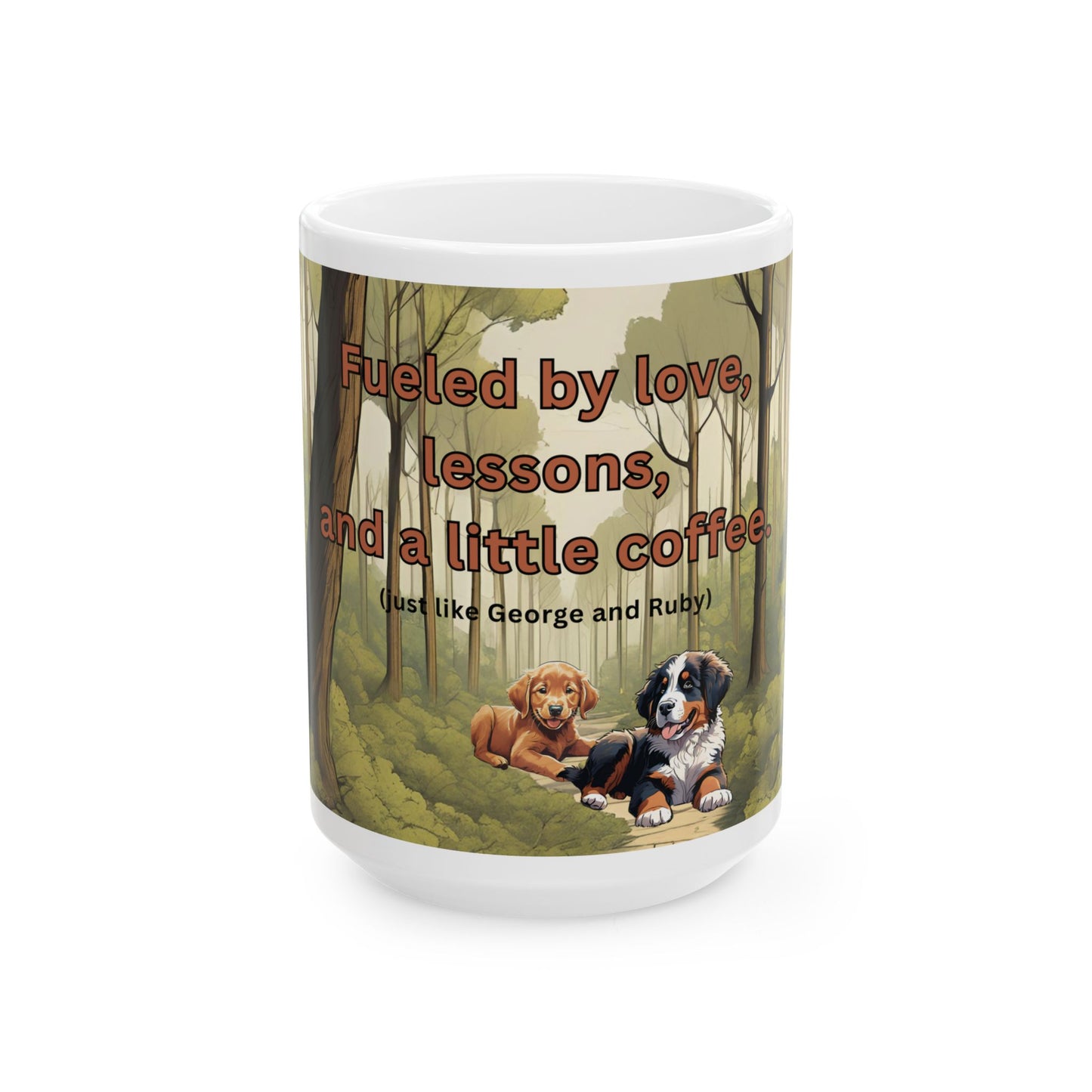 Ceramic Mug, "Fueled by Love, Lessons, and a Little Coffee" quote from George and Ruby book series, Teacher or Counselor Gift, 11oz, 15oz